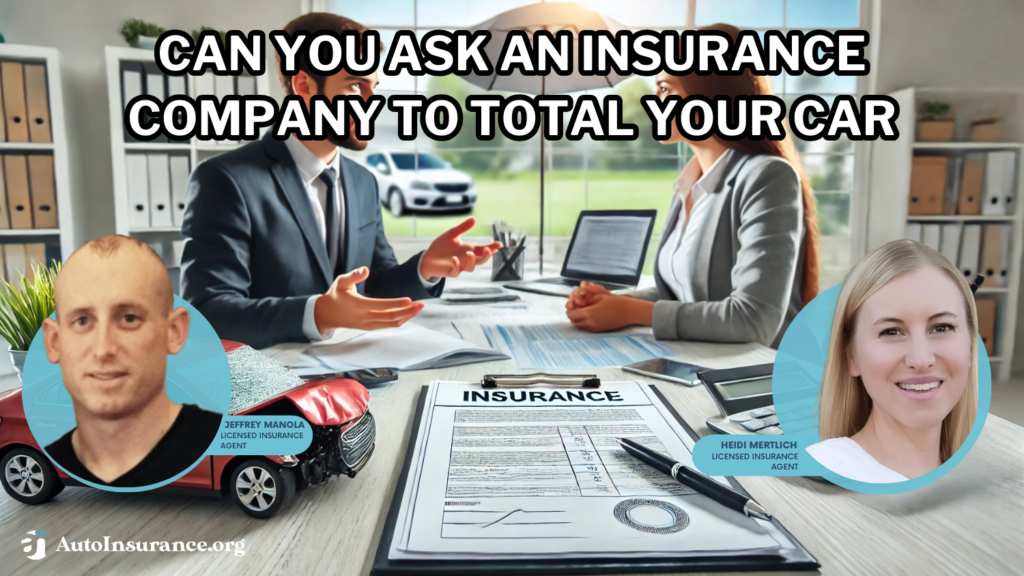 Can you ask an insurance company to total your car? | AutoInsurance.org