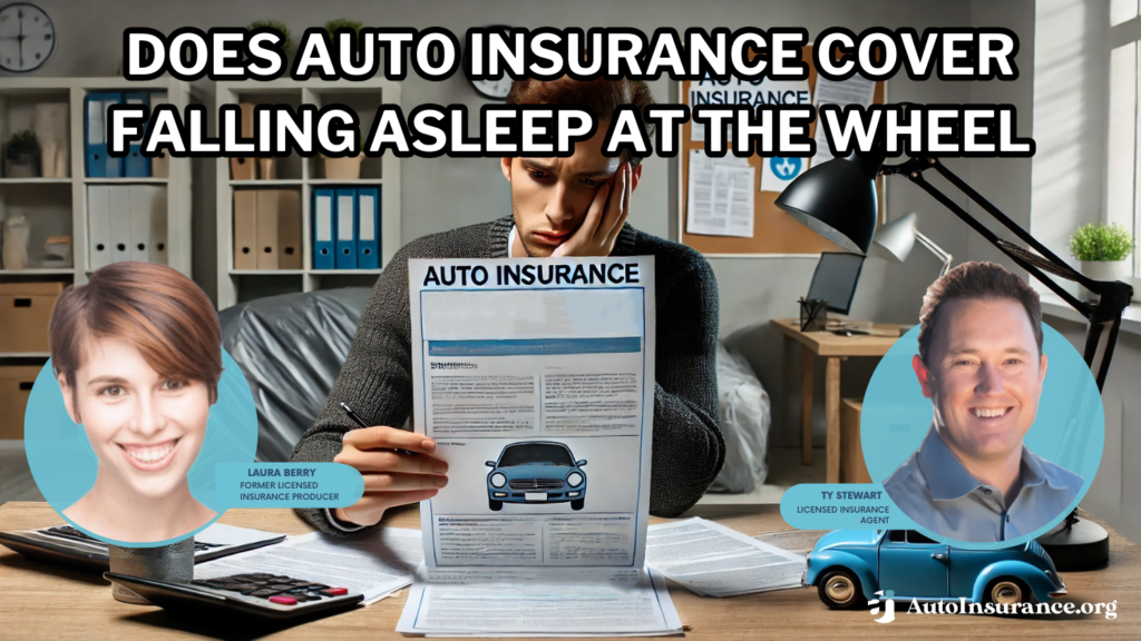 Does auto insurance cover falling asleep at the wheel?