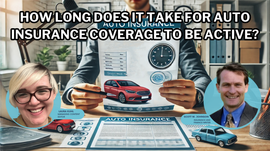 How long does it take for auto insurance coverage to be active? (2024