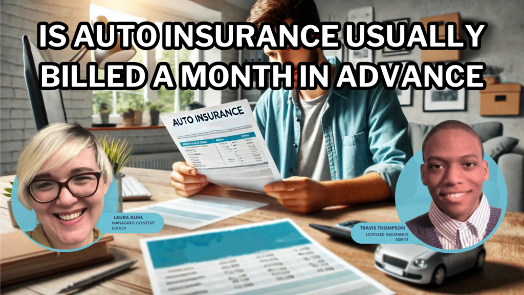 Is auto insurance usually billed a month in advance? (2024
